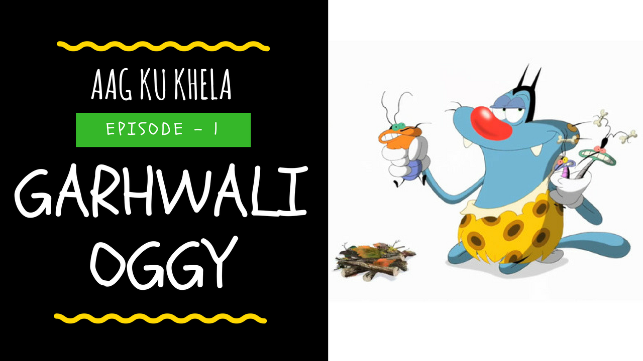 Garhwali Oggy – Aag Ku Khela (Episode – 1) | Latest Animated Movies