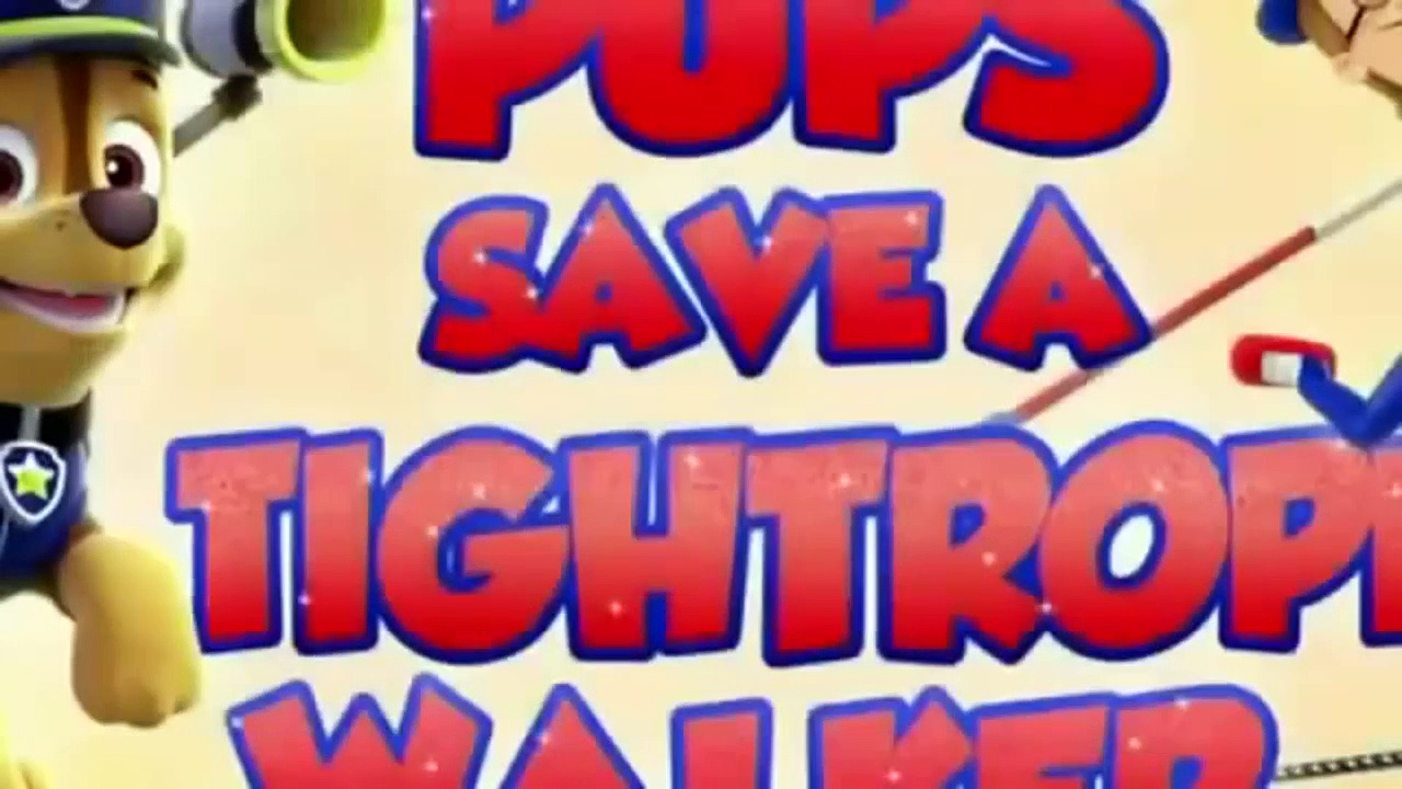 Animation Movies For Kids 2016 Pups Save a Tightrope Walker