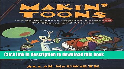 Download Makin  Toons: Inside the Most Popular Animated TV Shows and Movies PDF Free